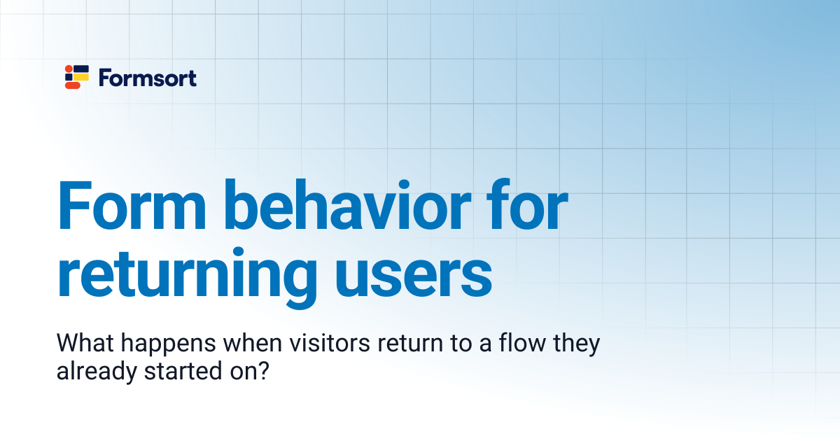 Form behavior for returning users | Formsort