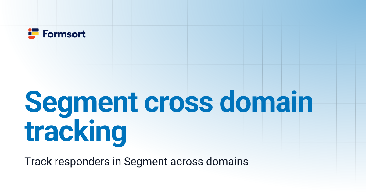 Segment cross domain tracking | Formsort